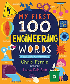 My First 100 Engineering Words by Chris Ferrie, Lindsay Dale-Scott, 9781728211268