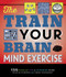 The Train Your Brain Mind Exercise (156 Puzzles for a Superior Mind) by Peter De Schepper, Frank Coussement, 9781623545369