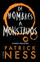 De hombres a monstruos / Monsters of Men (Spanish Edition) by Patrick Ness, 9786073182409