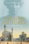 Persian Pictures (From the Mountains to the Sea) by Gertrude Bell, 9781788319751