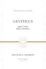 Leviticus (Holy God, Holy People) by Kenneth A. Mathews, R. Kent Hughes, 9781433565748