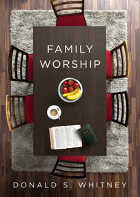 Family Worship by Donald S. Whitney, 9781433567223