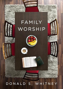 Family Worship by Donald S. Whitney, 9781433567223