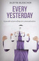 Every Yesterday (A parable of prevailing over procrastination) by Dustin Busscher, 9781948484770