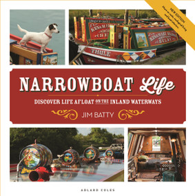 Narrowboat Life (Discover Life Afloat on the Inland Waterways) by Jim Batty, 9781472963659