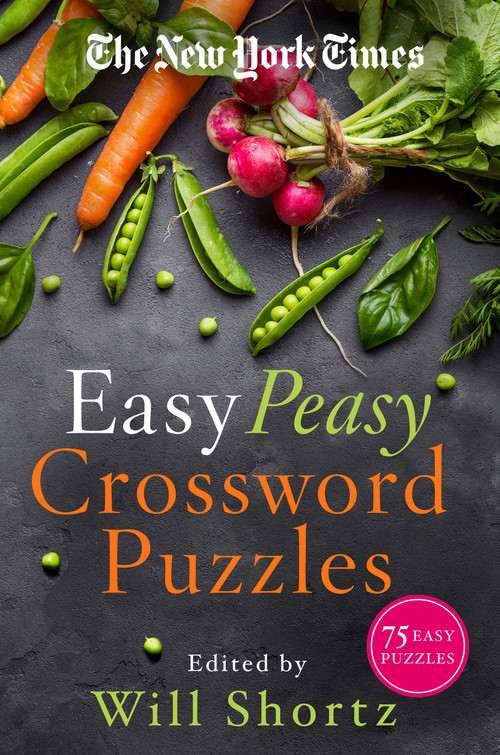 The New York Times Easy Peasy Crossword Puzzles (75 Easy Puzzles) by The New York Times, 9781250217820