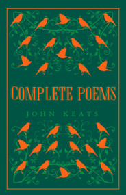 Complete Poems (Annotated Edition (Great Poets series)) by John Keats, 9781847497567