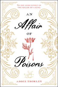 Affair of Poisons, An - 9781645670155 by Addie Thorley, 9781645670155