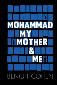 Mohammad, My Mother & Me by Benoit Cohen, 9781938461859