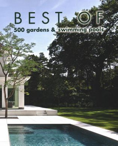 Best of 500 Gardens & Swimming Pools by Wim Pauwels, 9782875500731