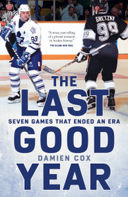 The Last Good Year (Seven Games That Ended an Era) - 9780735234789 by Damien Cox, 9780735234789