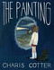 The Painting - 9780735263215 by Charis Cotter, 9780735263215
