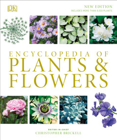 Encyclopedia of Plants and Flowers by Christopher Brickell, 9781465485038
