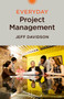 Everyday Project Management by Jeff Davidson, 9781523085392