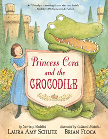 Princess Cora and the Crocodile - 9781536208788 by Laura Amy Schlitz, Brian Floca, 9781536208788