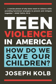Teen Violence in America (How Do We Save Our Children?) by Joseph Kolb, 9781578268115