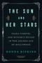 The Sun and Her Stars (Salka Viertel and Hitler's Exiles in the Golden Age of Hollywood) by Donna Rifkind, 9781590517215