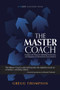 The Master Coach (Leading with Character, Building Connections, and Engaging in Extraordinary Conversations) - 9781590794913 by Gregg Thompson, 9781590794913