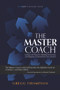 The Master Coach (Leading with Character, Building Connections, and Engaging in Extraordinary Conversations) - 9781590794913 by Gregg Thompson, 9781590794913