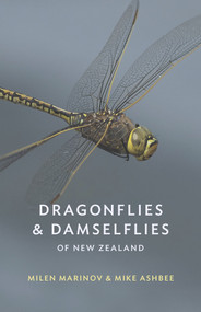 Dragonflies and Damselflies of New Zealand by Mike Ashbee, Milen Marinov, 9781869408923