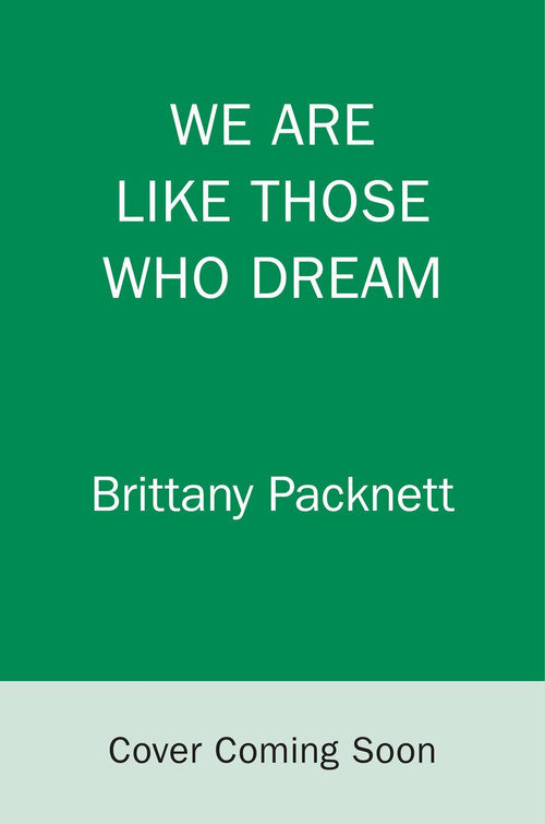 We Are Like Those Who Dream (Black Women Speak) by Brittany Packnett, 9780593132517