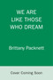 We Are Like Those Who Dream (Black Women Speak) by Brittany Packnett, 9780593132517
