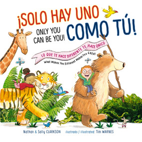 Solo hay uno como tú - Bilingüe (Lo que te hace diferente te hace único) (Spanish Edition) by Sally Clarkson, Nathan Clarkson, Tim Warnes, 9781400218752