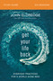 Get Your Life Back Study Guide (Everyday Practices for a World Gone Mad) by John Eldredge, 9780310097020