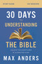 30 Days to Understanding the Bible Study Guide (Unlock the Scriptures in 15 Minutes a Day) by Max Anders, 9780310112167