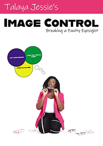 Image Control (Breaking a Faulty Eyesight) by Talaya Jessie, 9781400325979