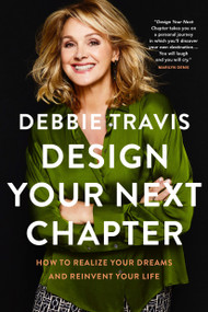 Design Your Next Chapter (How to realize your dreams and reinvent your life) - 9780735274785 by Debbie Travis, 9780735274785