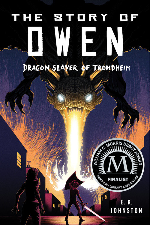 The Story of Owen (Dragon Slayer of Trondheim) - 9780823445028 by E.K. Johnston, 9780823445028