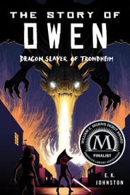 The Story of Owen (Dragon Slayer of Trondheim) - 9780823445028 by E.K. Johnston, 9780823445028