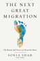The Next Great Migration (The Beauty and Terror of Life on the Move) by Sonia Shah, 9781635571974