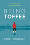 Being Toffee by Sarah Crossan, 9781547603299