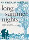 Long Summer Nights by Aharon Appelfeld, Jeffrey M. Green, Vali Mintzi, 9781609808983