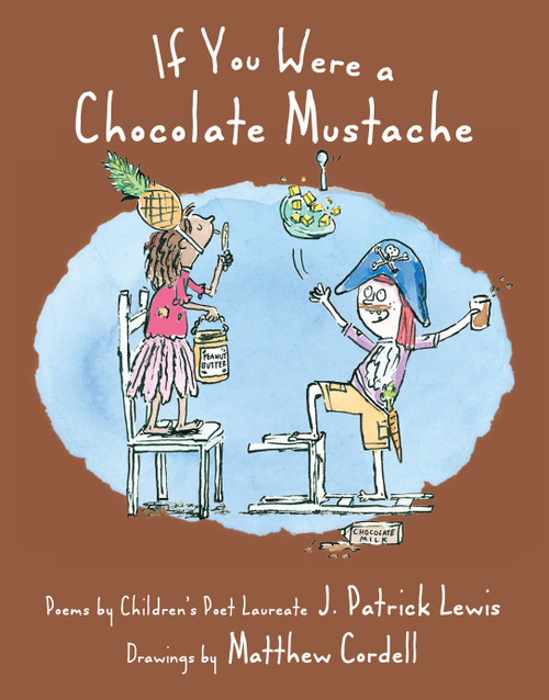 If You Were a Chocolate Mustache - 9781684377053 by J. Patrick Lewis, Matthew Cordell, 9781684377053