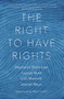 The Right to Have Rights - 9781784787554 by Stephanie DeGooyer, Alastair Hunt, Lida Maxwell, Samuel Moyn, Astra Taylor, 9781784787554