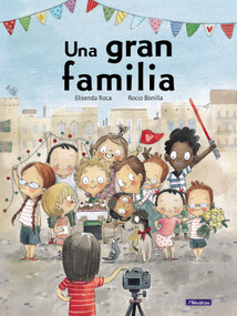 Una gran familia / One Great Big Family (Spanish Edition) by Elisenda Roca, Rocio Bonilla, 9788448852542