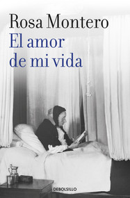 El amor de mi vida / Love of My Life (Spanish Edition) by Rosa Montero, 9788490629260