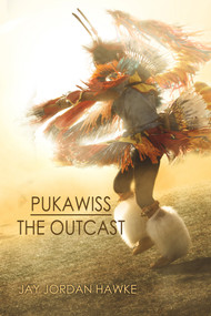 Pukawiss the Outcast by Jay Jordan Hawke, 9781627986465