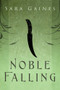 Noble Falling by Sara Gaines, 9781623800840