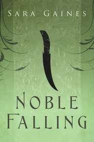 Noble Falling by Sara Gaines, 9781623800840