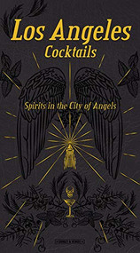 Los Angeles Cocktails: Spirits in the City of Angels by Andrea Richards, Giovanni Simeone, Vincenzo Marianella, 9788899180560