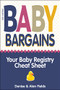 Baby Bargains (Your Baby Registry Cheat Sheet! Honest and independent reviews to help you choose your baby's car seat, stroller, crib, crib mattress, high chair, baby monitor, carrier, breast pump, diaper pail, bottles, pacifier, bassinet and much .. by Denise Fields, Alan Fields, 9781889392608