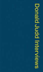 Donald Judd Interviews by Donald Judd, Caitlin Murray, Flavin Judd, 9781644230169