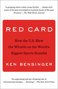 Red Card (How the U.S. Blew the Whistle on the World's Biggest Sports Scandal) - 9781501133916 by Ken Bensinger, 9781501133916
