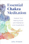 Essential Chakra Meditation (Awaken Your Healing Power with Meditation and Visualization) by April Pfender, 9781641525152