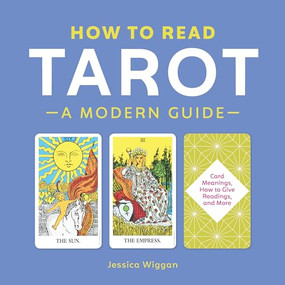 How to Read Tarot (A Modern Guide) by Jessica Wiggan, 9781641524391