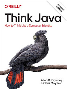 Think Java (How to Think Like a Computer Scientist) - 9781492072508 by Allen Downey, Chris Mayfield, 9781492072508